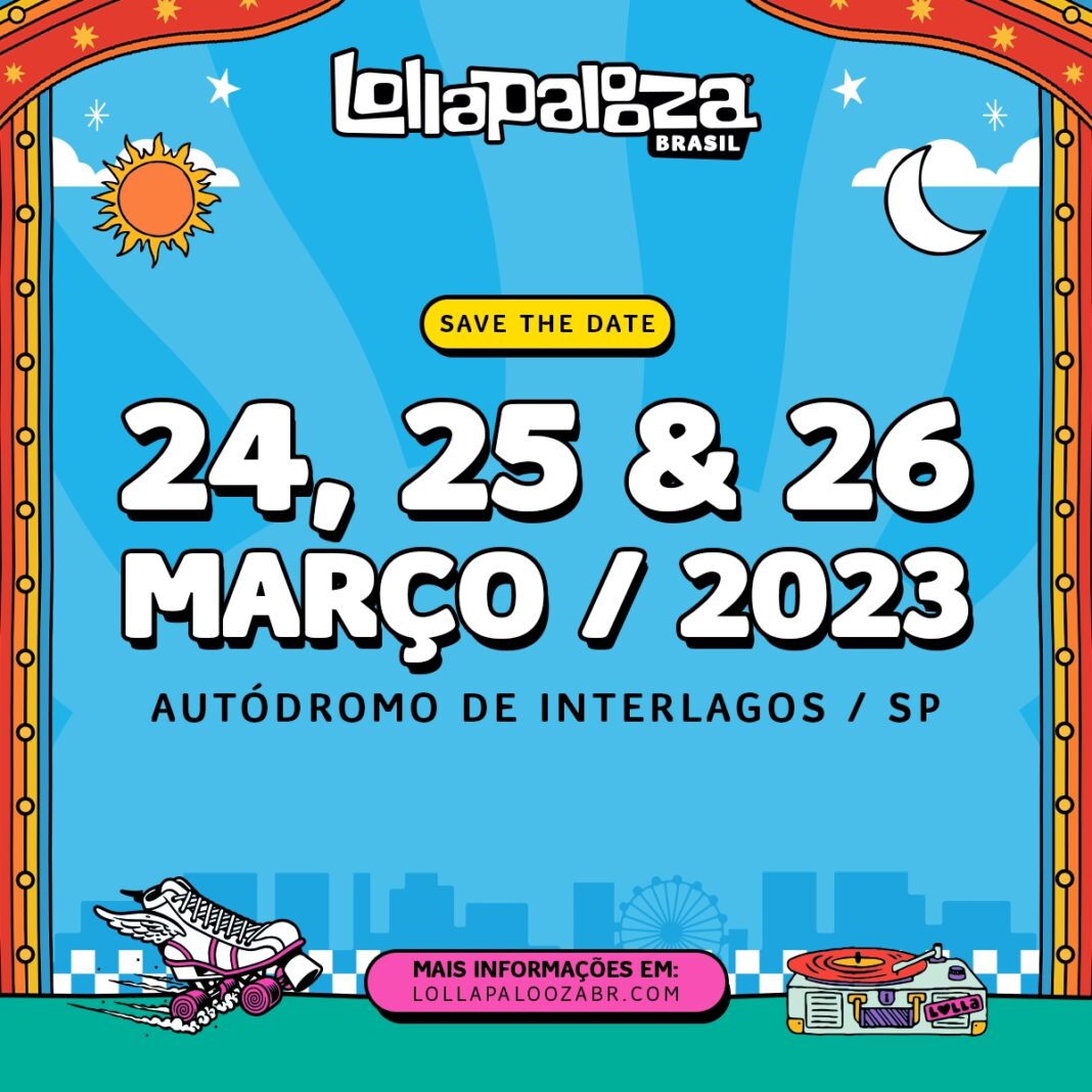 Lollapalooza Brasil anuncia datas de 2023 DJ News Brasil